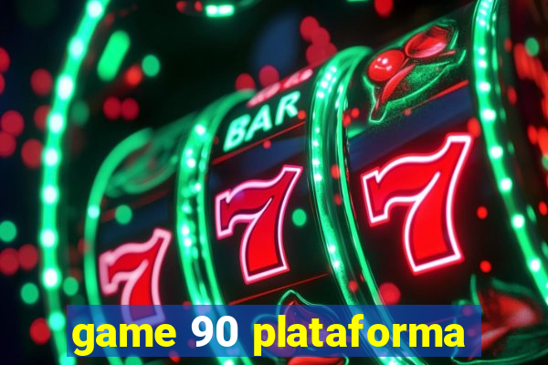 game 90 plataforma